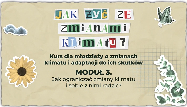 Moduł 3. Jak ograniczać zmiany klimatu i sobie z nimi radzić?